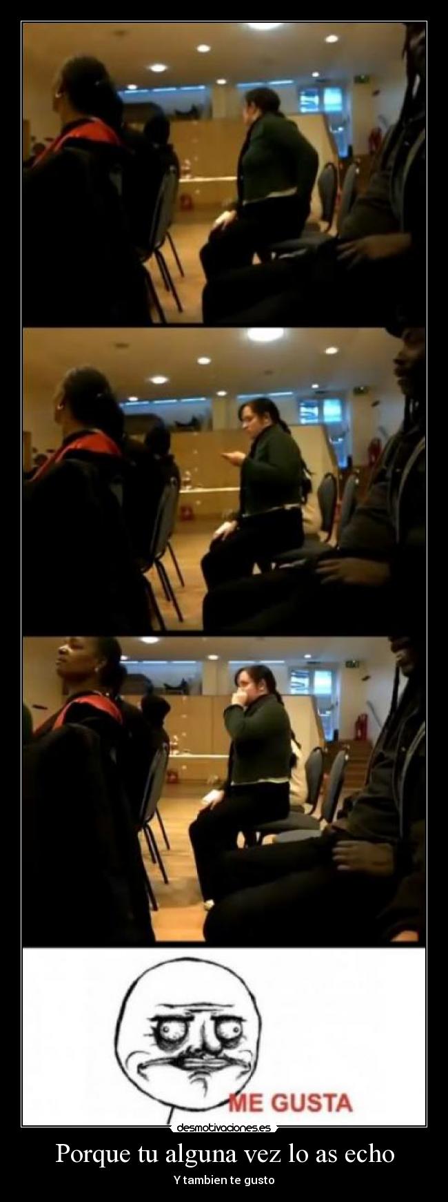 Porque tu alguna vez lo as echo - 