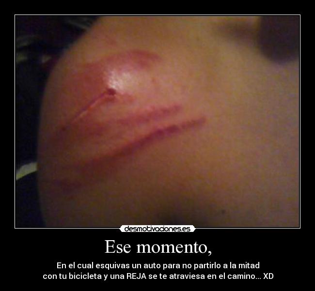 Ese momento, -