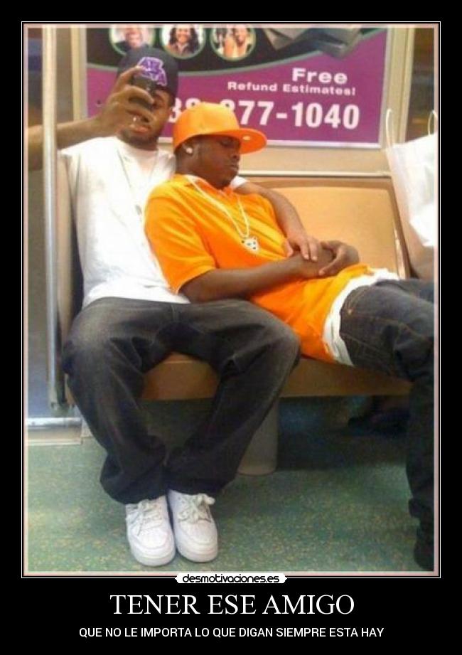 TENER ESE AMIGO - 