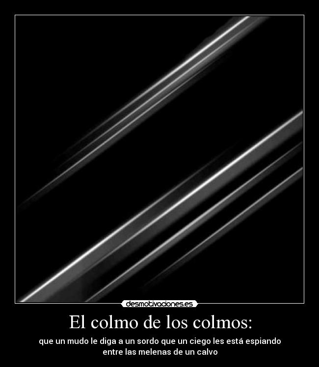 El colmo de los colmos: - 