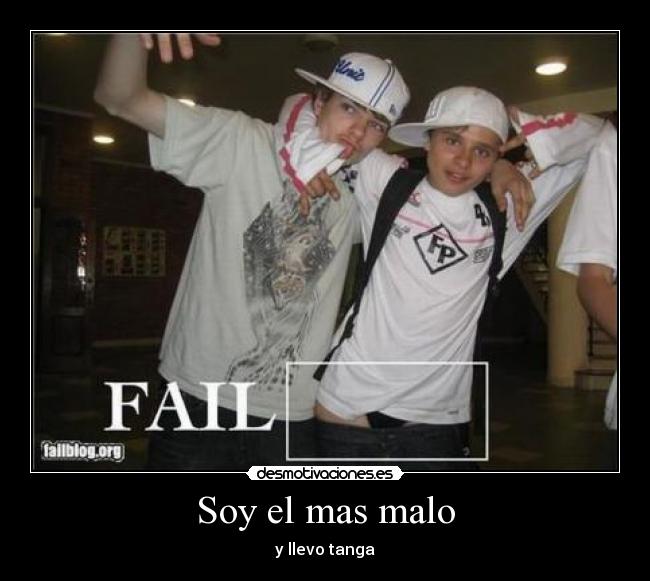 Soy el mas malo - y llevo tanga