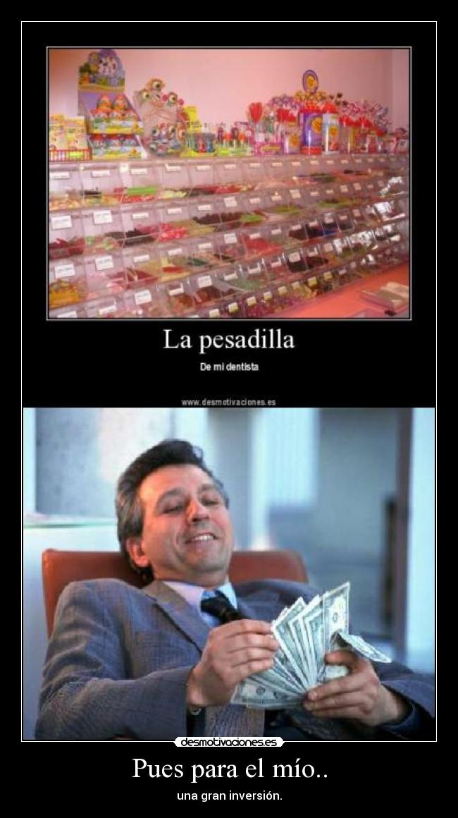 Pues para el mío.. -