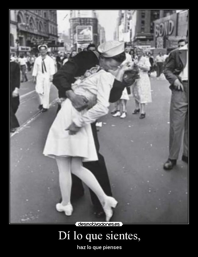 Dí lo que sientes, -