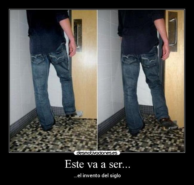 Este va a ser... - ...el invento del siglo