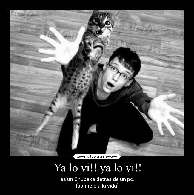 Ya lo vi!! ya lo vi!! -