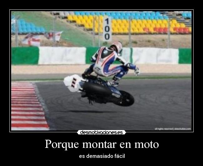 Porque montar en moto - es demasiado fácil