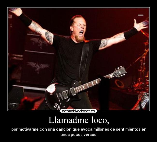 Llamadme loco, - 
