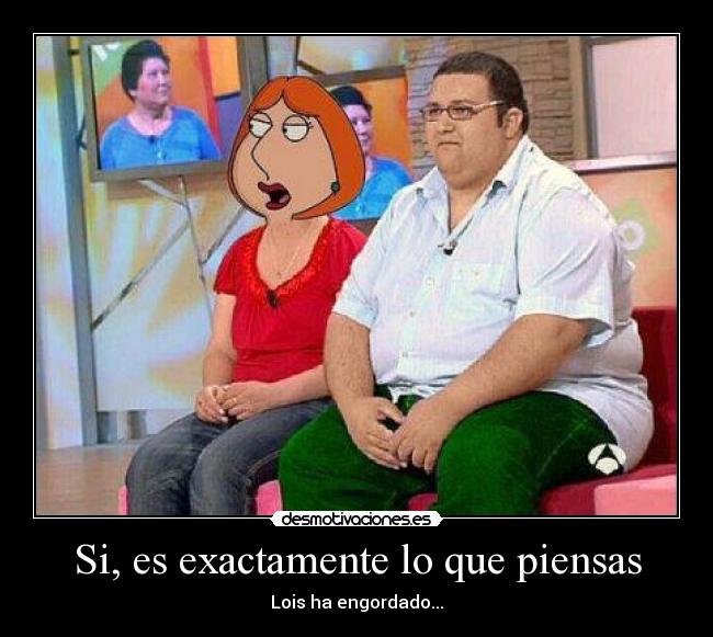 Si, es exactamente lo que piensas - Lois ha engordado...