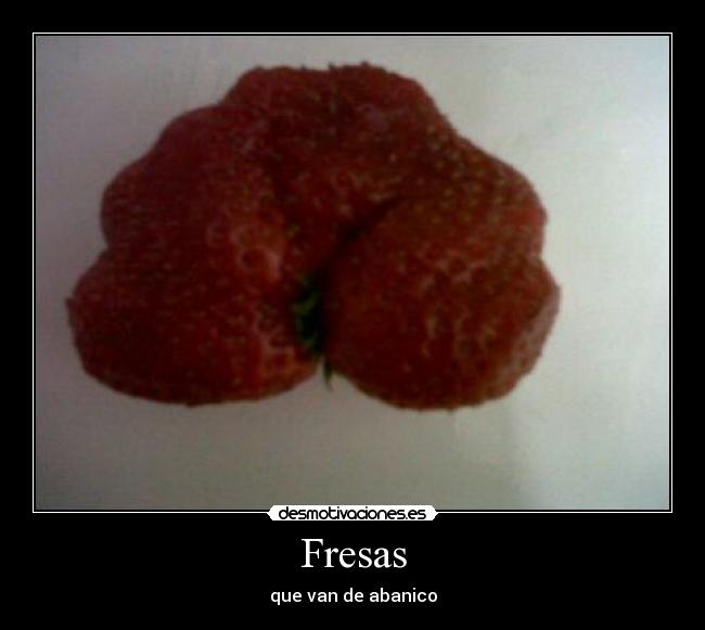 Fresas - que van de abanico