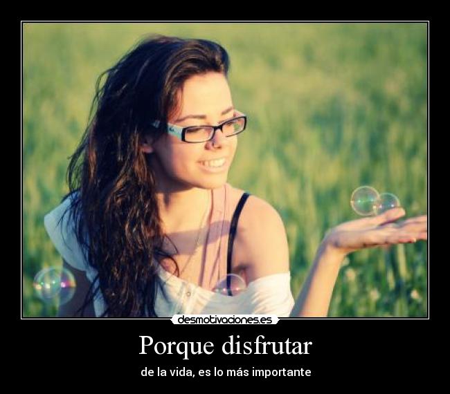 Porque disfrutar -