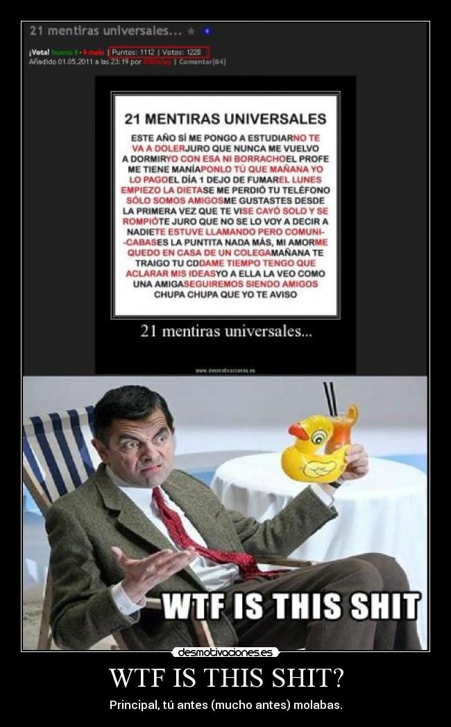 WTF IS THIS SHIT? - Principal, tú antes (mucho antes) molabas.