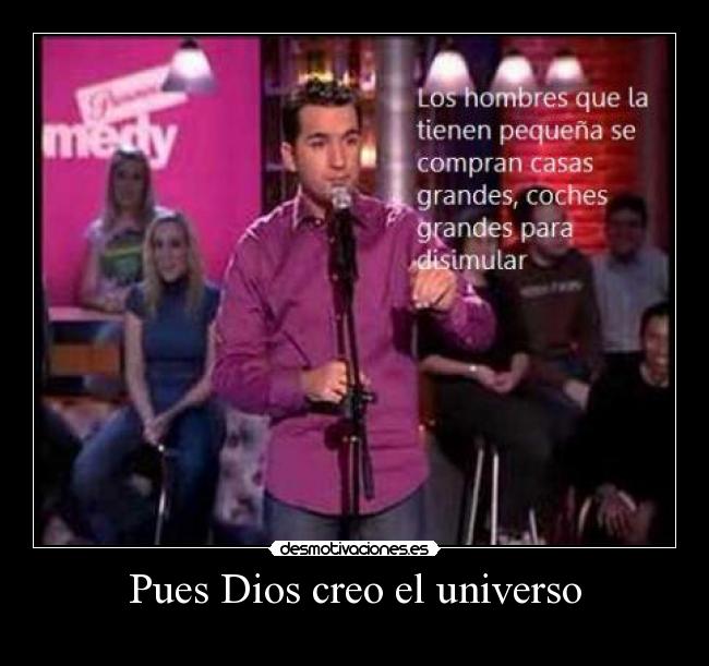 Pues Dios creo el universo -