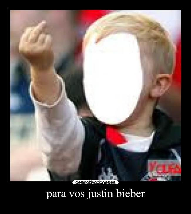 para vos justin bieber -