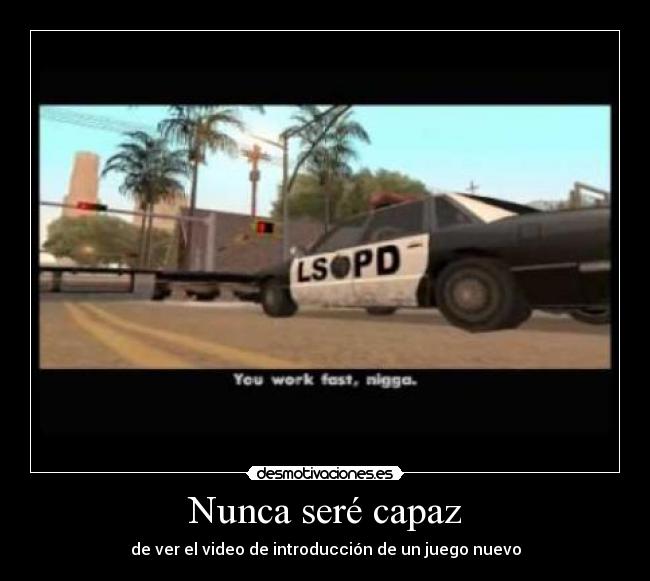 Nunca seré capaz - de ver el video de introducción de un juego nuevo