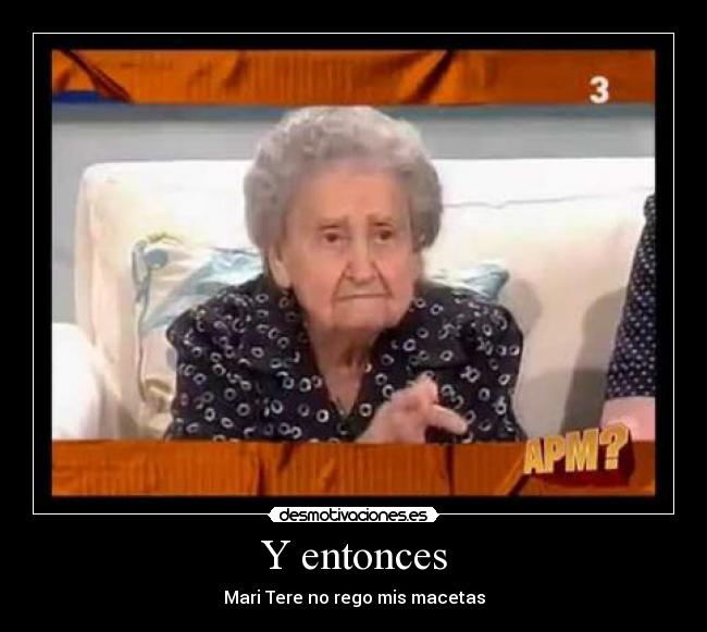 Y entonces -