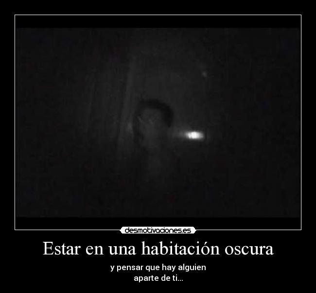 Estar en una habitación oscura - 