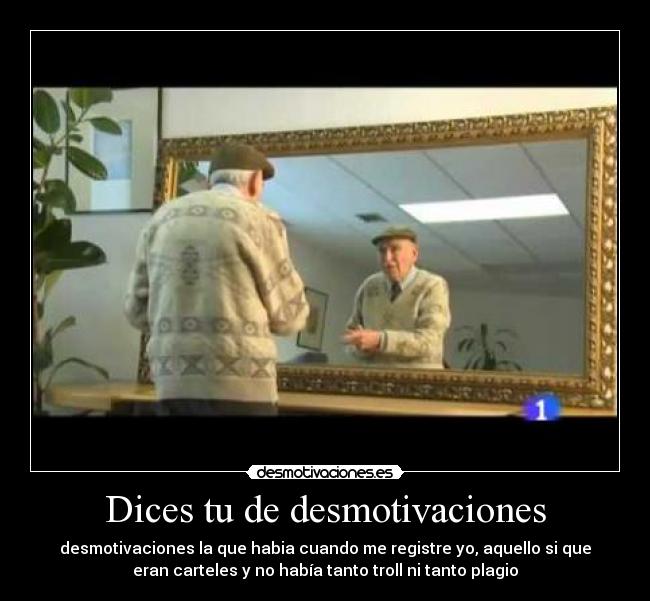 Dices tu de desmotivaciones -