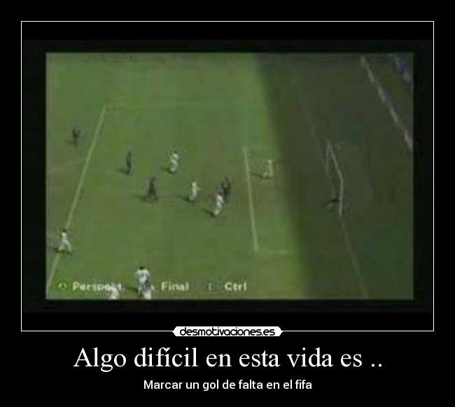 Algo difícil en esta vida es .. -