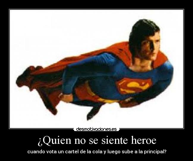 ¿Quien no se siente heroe - 