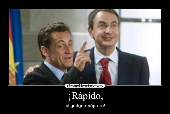 ¡Rápido, - al gadgetocóptero!