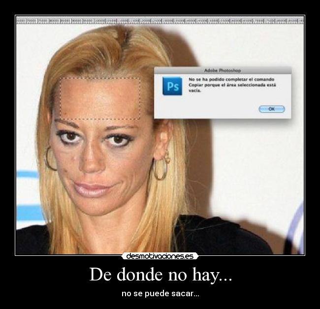 De donde no hay... -