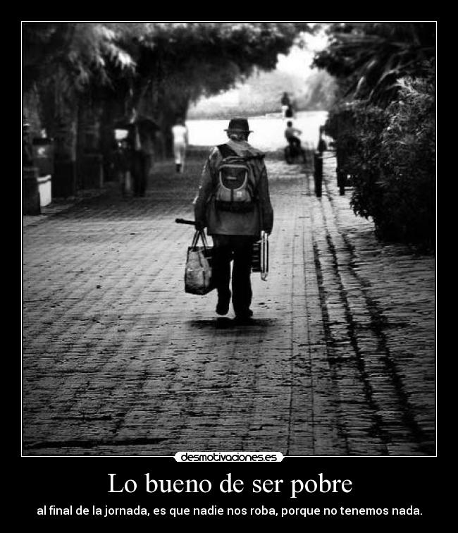 Lo bueno de ser pobre -