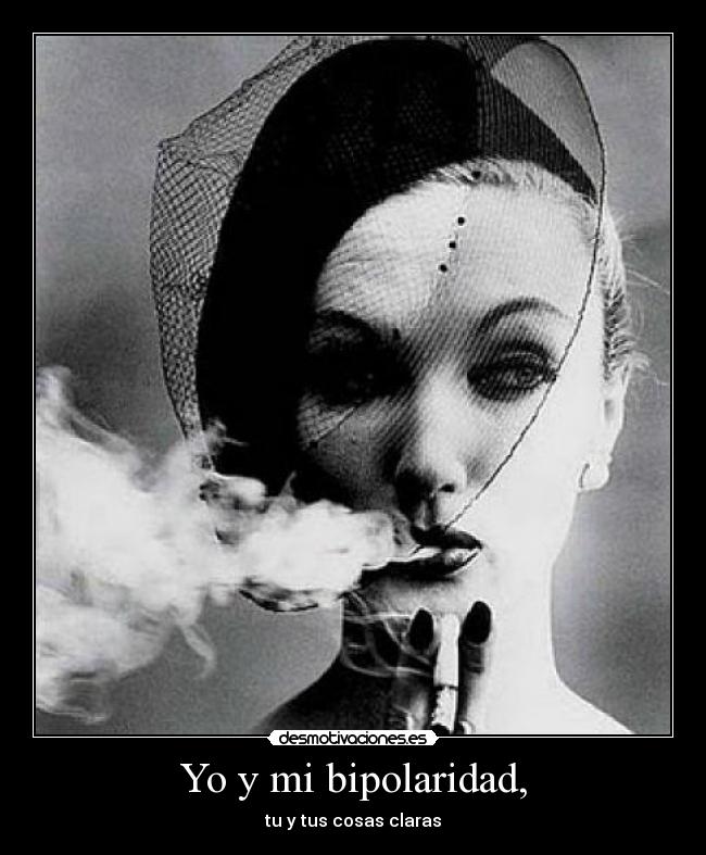 Yo y mi bipolaridad, -