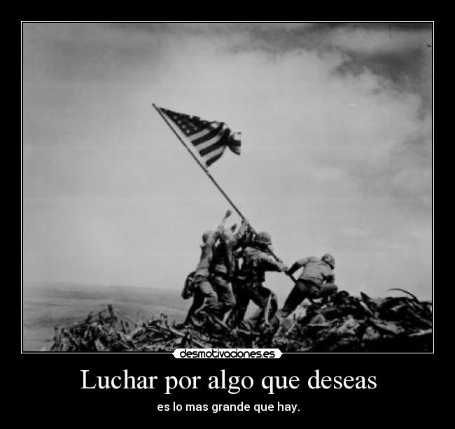Luchar por algo que deseas -