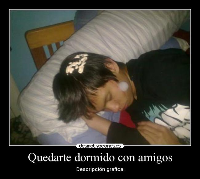Quedarte dormido con amigos -