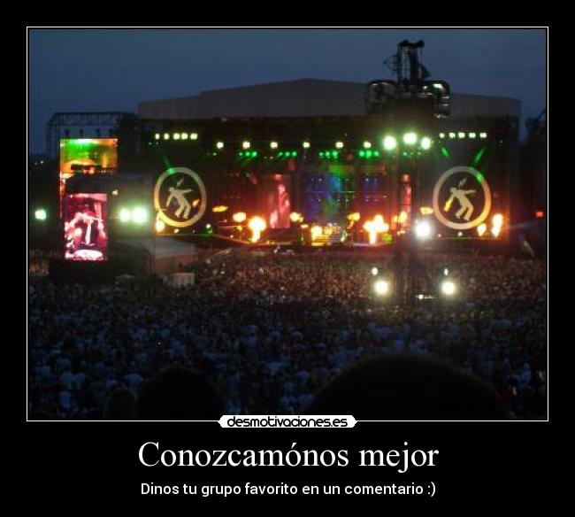 Conozcamónos mejor - Dinos tu grupo favorito en un comentario :)