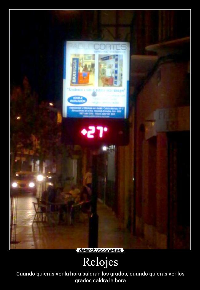 Relojes - Cuando quieras ver la hora saldran los grados, cuando quieras ver los
grados saldra la hora