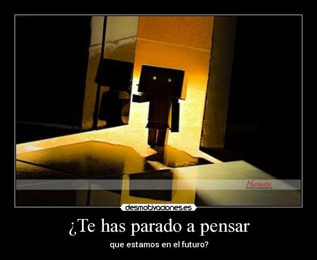 ¿Te has parado a pensar -