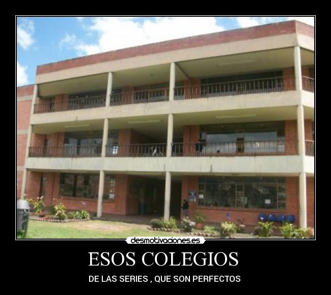 ESOS COLEGIOS  - 