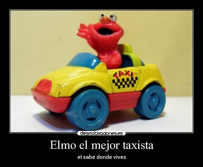 Elmo el mejor taxista - el sabe donde vives
