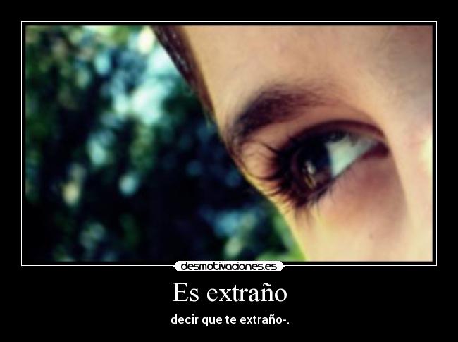Es extraño -