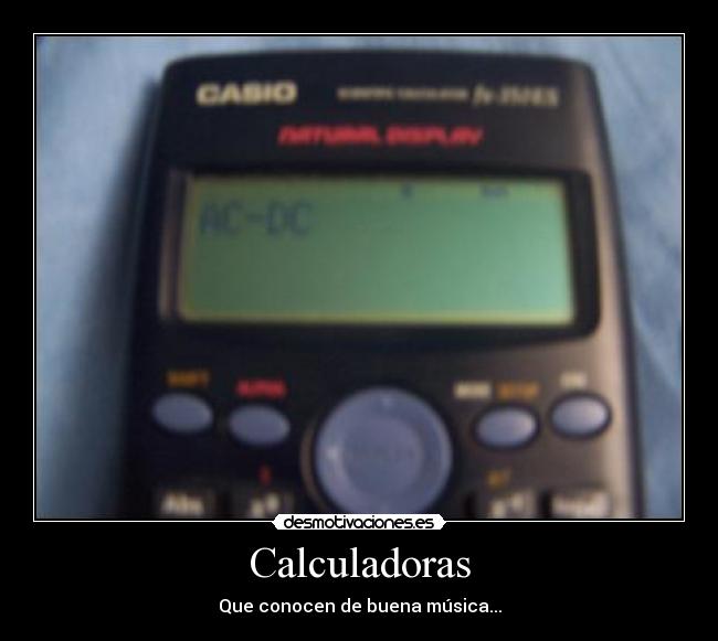 Calculadoras - Que conocen de buena música...