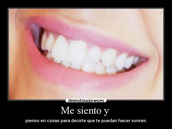 Me siento y -