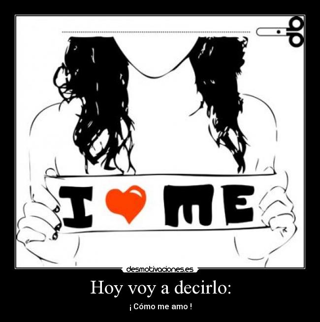 Hoy voy a decirlo: -