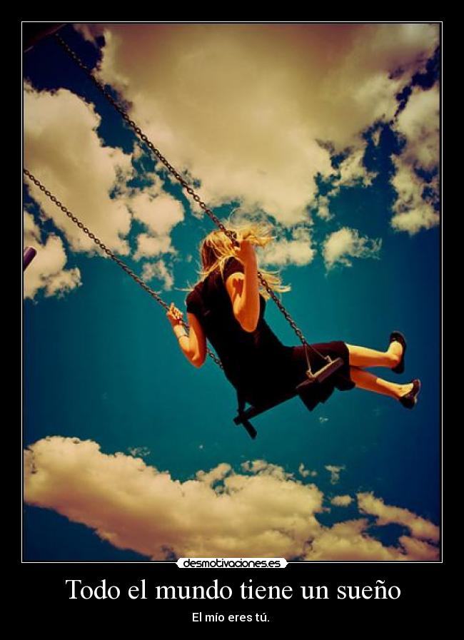 Todo el mundo tiene un sueño - 
