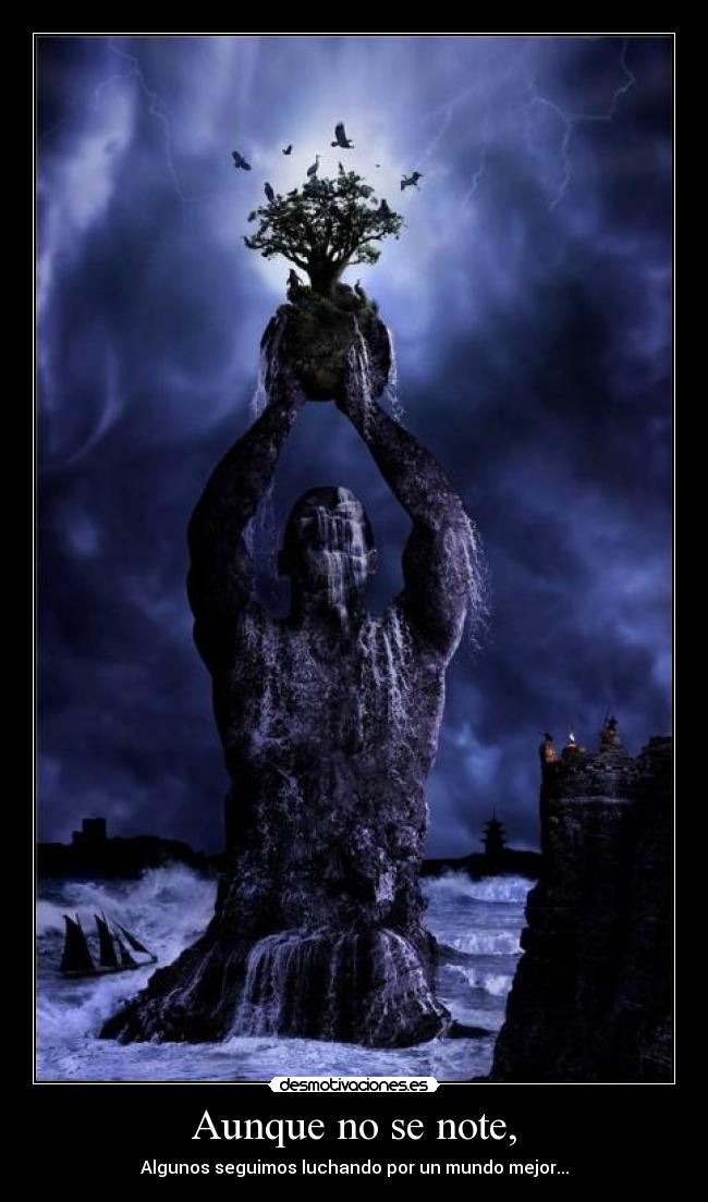 Aunque no se note, -