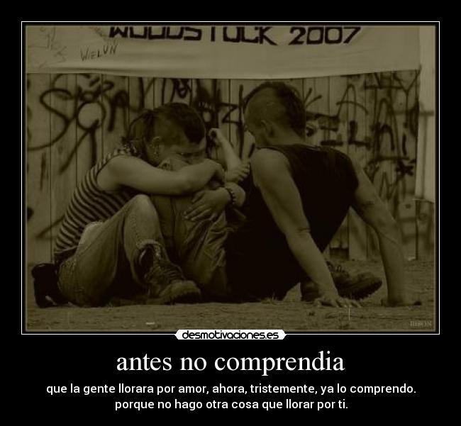 antes no comprendia -