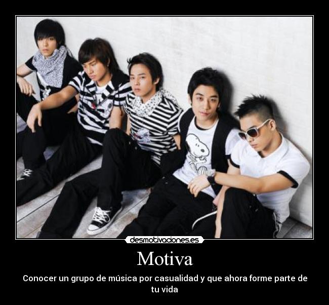 Motiva - Conocer un grupo de música por casualidad y que ahora forme parte de tu vida