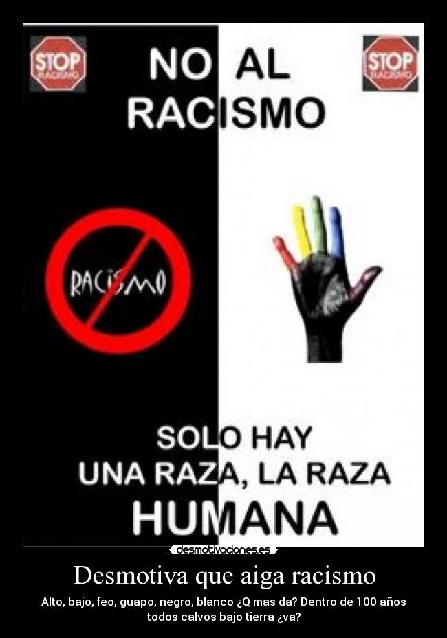 Desmotiva que aiga racismo -
