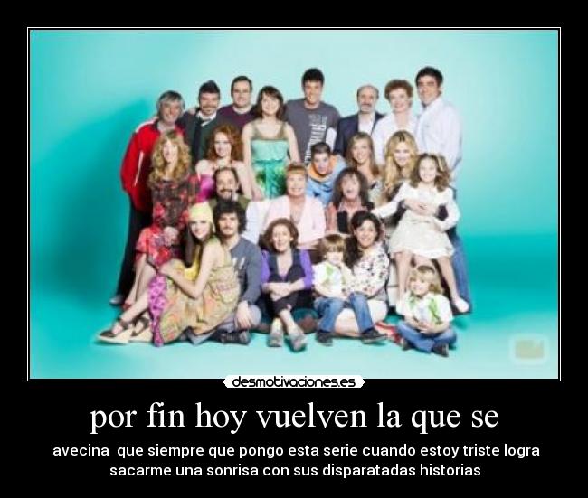 por fin hoy vuelven la que se -