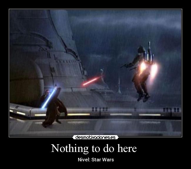 Nothing to do here - Nivel: Star Wars
