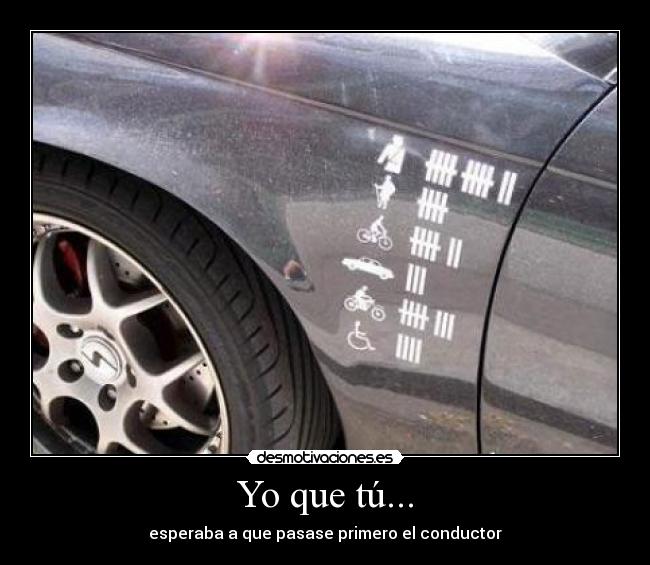 Yo que tú... - esperaba a que pasase primero el conductor