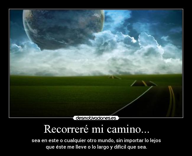 Recorreré mi camino... -