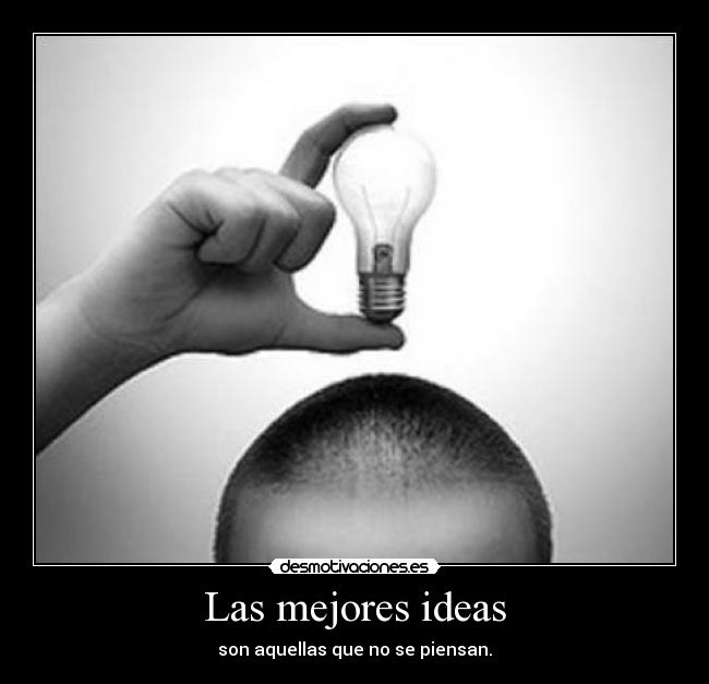 carteles ideas idea imaginacion contradiccion bombilla desmotivaciones