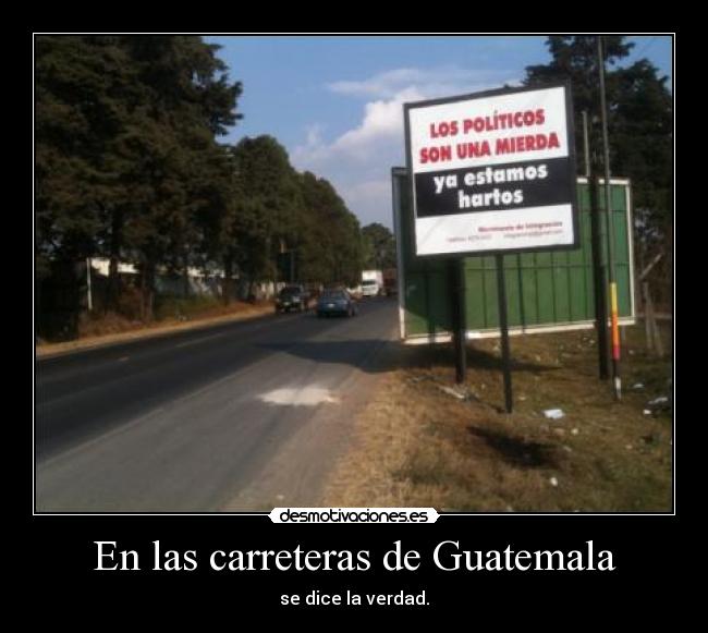 carteles guatemala carreteras politico desmotivaciones