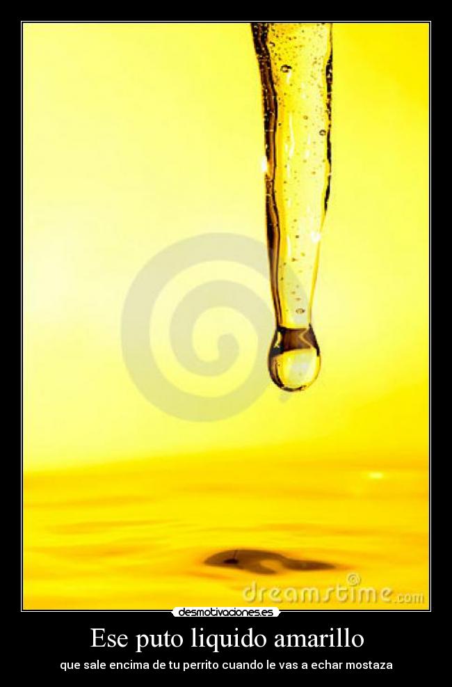 Ese puto liquido amarillo - 